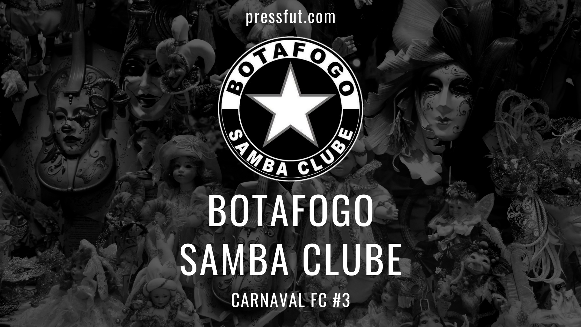 Carnaval FC: Botafogo Samba Clube.